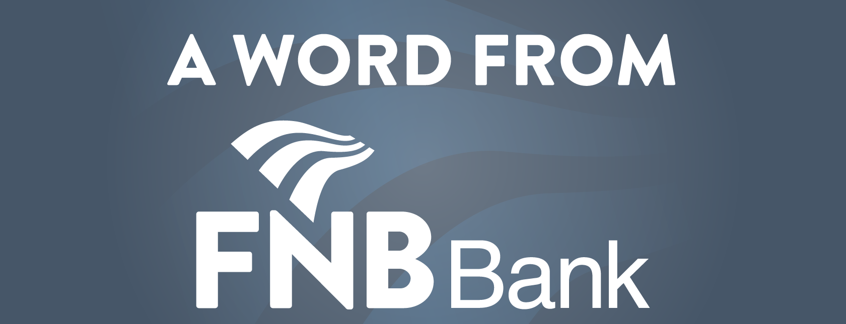 A Word From FNB Bank