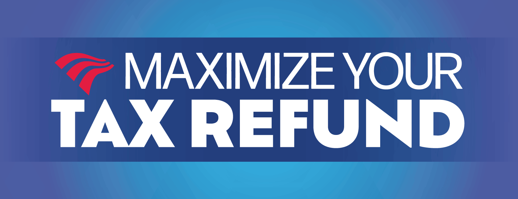 Maximize Your Tax Refund