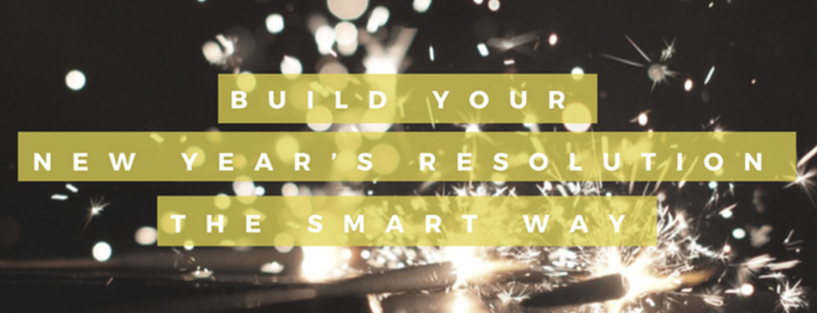 Build Your New Year's Resolutions the SMART way