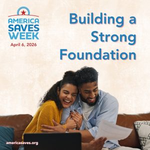 AMerica Saves Week - Building a Strong Foundation