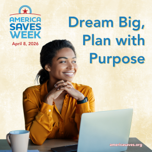 America Saves - Dream Big, Plan with Purpose
